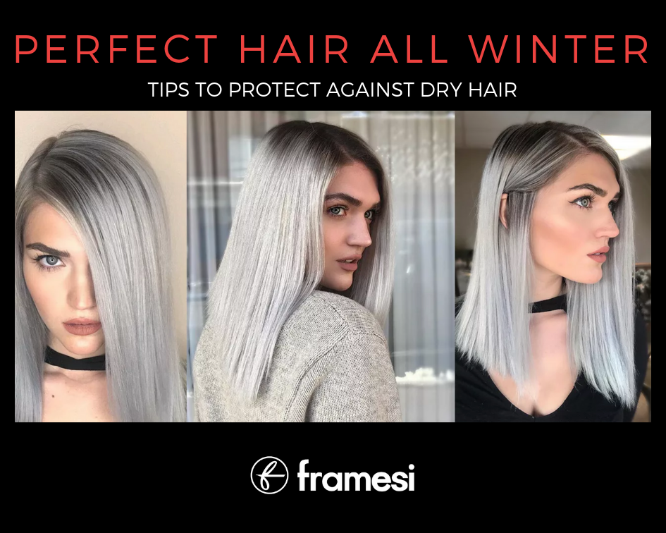 6 TIPS FOR PERFECT HAIR ALL WINTER: PROTECT AGAINST DRY HAIR ~ Dellaria  Salons